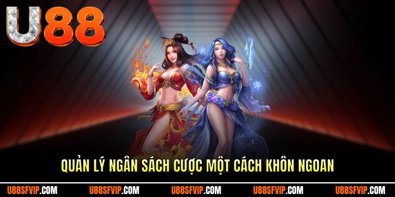 Quản lý ngân sách cược khôn ngoan là mấu chốt