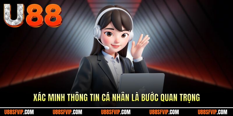 Xác minh dữ liệu của cá nhân là bước quan trọng